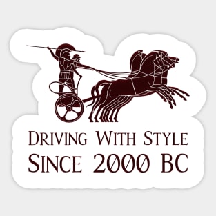 Chariot Shirt - Driving With Style Since 2000 BC Sticker